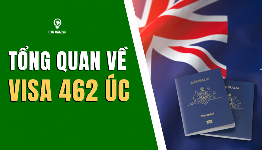 Visa 462 là gì – Điều kiện, thủ tục, quy trình nộp visa 462 Úc Visa 462 là gì – Điều kiện, thủ tục, quy trình nộp visa 462 Úc